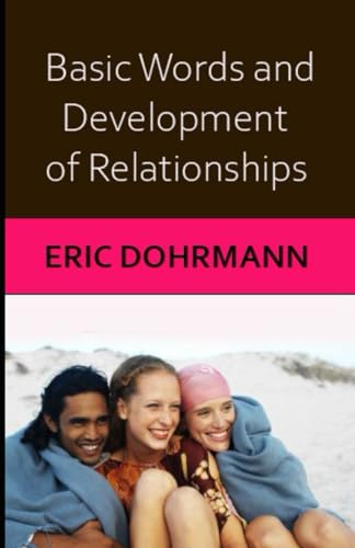 Basic Words and Development of Relationships Basic Words and Development of Relationships von Lighthouse Publishing