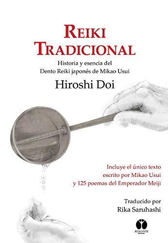 Reiki Tradicional: Historia y esencia del Dento Reiki japonés de Mikao Usui (Latidos, Band 4) von Reikiavik Ediciones