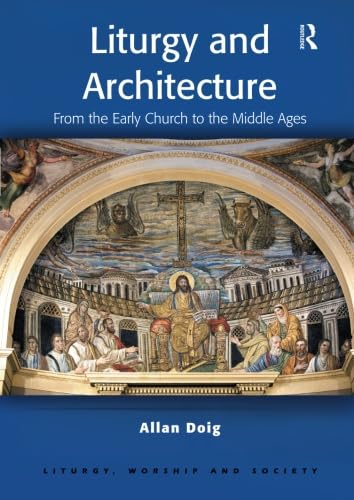 Liturgy and Architecture (Liturgy, Worship & Society Series) von Routledge