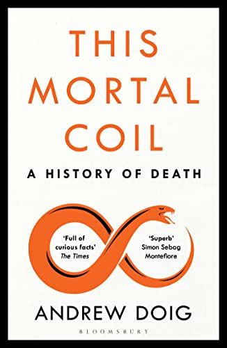 This Mortal Coil: A Guardian, Economist & Prospect Book of the Year von Bloomsbury