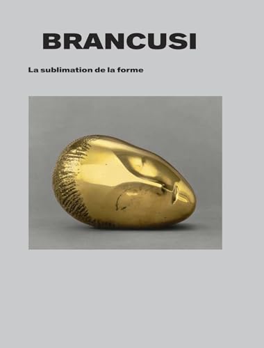 Brancusi: La Sublimation de la Forme - Europalia Romania