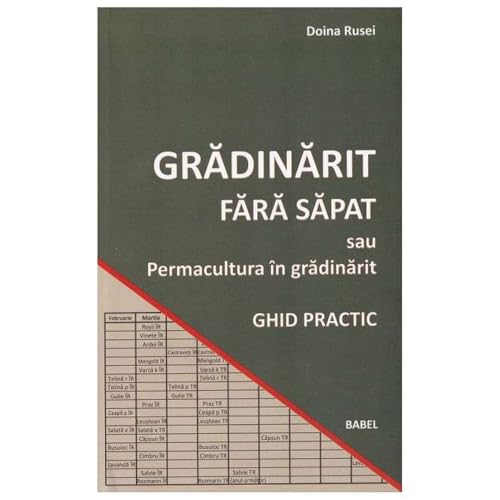 Gradinarit Fara Sapat Sau Permacultura In Gradinarit. Ghid Practic Gradinarit Fara Sapat Sau Permacultura In Gradinarit. Ghid Practic von Babel