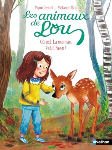 Les Animaux de Lou : Où est ta maman, Petit Faon ? Les Animaux de Lou : Où est ta maman, Petit Faon ?