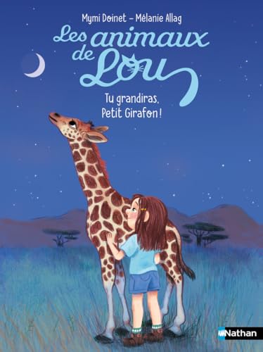 Les Animaux de Lou : Tu grandiras, Petit Girafon ! von NATHAN