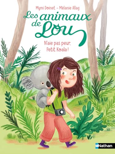 Les Animaux de Lou: N'aie pas peur, Petit Koala ! von NATHAN