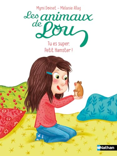 Les animaux de Lou: Tu es super, Petit Hamster ! Les animaux de Lou: Tu es super, Petit Hamster !
