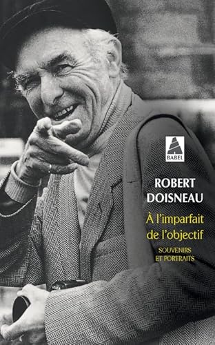A l'imparfait de l'objectif: SOUVENIRS ET PORTRAITS von Actes Sud