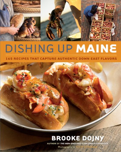 Dishing Up® Maine: 165 Recipes That Capture Authentic Down East Flavors