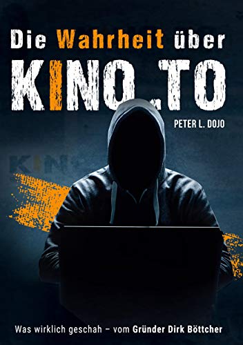 Die Wahrheit über kino.to: Was wirklich geschah – vom Gründer Dirk Böttcher von Books on Demand GmbH