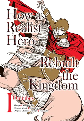 How a Realist Hero Rebuilt the Kingdom (Manga): Omnibus 1 (HOW REALIST HERO REBUILT KINGDOM OMNIBUS GN, Band 1)