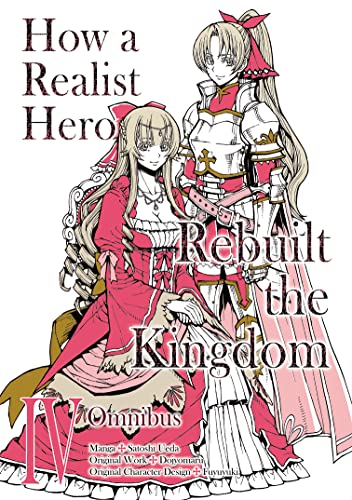 How a Realist Hero Rebuilt the Kingdom (Manga): Omnibus 4: Volume 4 (HOW REALIST HERO REBUILT KINGDOM OMNIBUS GN) von Yen Press