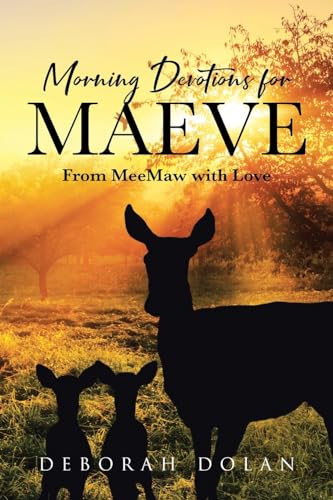 Morning Devotions for Maeve: From MeeMaw with Love von Covenant Books