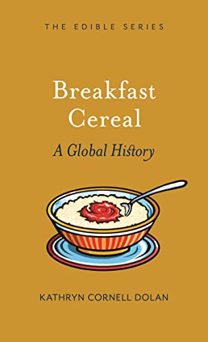 Breakfast Cereal: A Global History (Edible) von Reaktion Books
