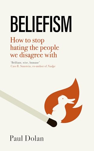 Beliefism: How to stop hating the people we disagree with von The Bridge Street Press