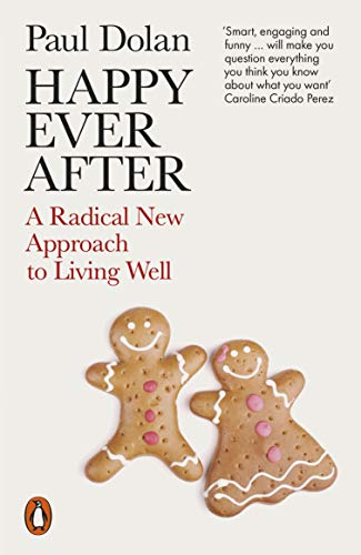 Happy Ever After: A Radical New Approach to Living Well von Penguin
