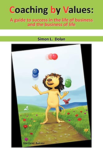 Coaching By Values: A Guide To Success in the Life of Business and the Business of Life von iUniverse