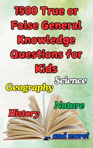 1500 True or False General Knowledge Questions for Kids von Independently published