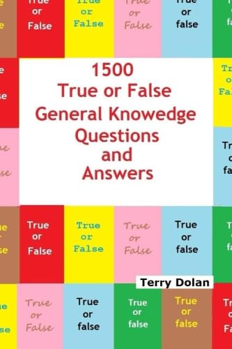 1500 True or False General Knowledge Quiz Questions and Answers von CreateSpace Independent Publishing Platform