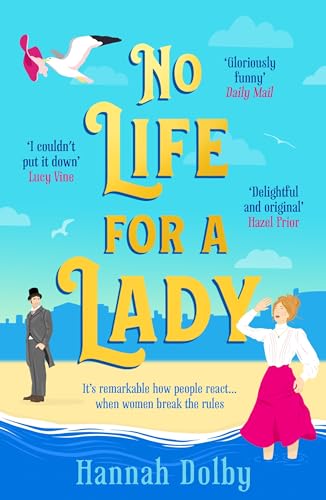 No Life for a Lady: The absolutely joyful and uplifting historical rom-com everyone is talking about in 2024 von Head of Zeus Ltd.