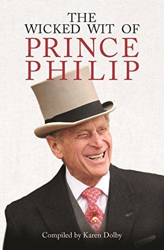 The Wicked Wit of Prince Philip von Michael O'Mara Books