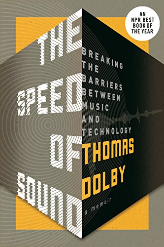 The Speed of Sound: Breaking the Barriers Between Music and Technology: A Memoir: Breaking the Barrier Between Music and Technology