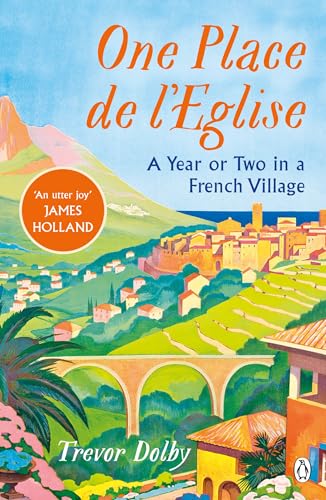 One Place de l’Eglise: A Year in Provence for the 21st century von Michael Joseph