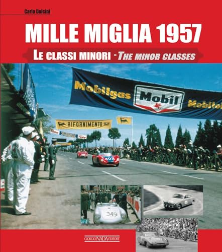 Mille Miglia 1957: Le classi minori/The Minor Classes von Giorgio NADA Editore