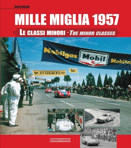 Mille Miglia 1957: Le classi minori/The Minor Classes von Giorgio NADA Editore