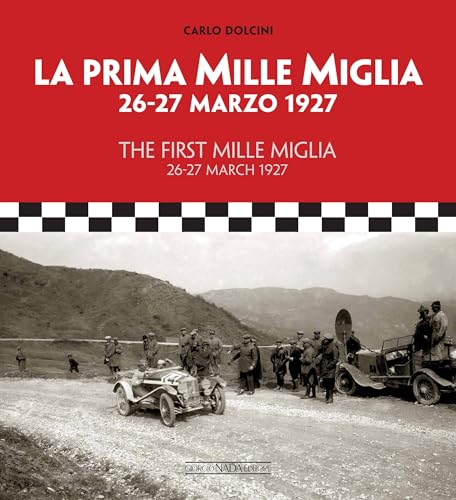 The First Mille 26-27 March 1927: 26-27 March 1927 / 26-27 marzo 1927 von Giorgio NADA Editore
