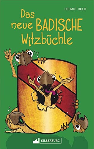 Das neue badische Witzbüchle. Vom badischen Urgestein »De Hämme« Helmut Dold. Frech, frivol, lustig, witzig, krass – zum Schenkelklopfen und Kaputtlachen. von Silberburg