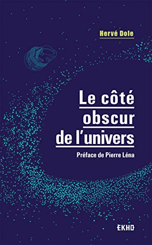 Le côté obscur de l'univers - Préface de Pierre Léna: Préface de Pierre Léna