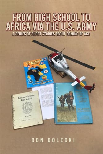 From High School to Africa Via the U.S. Army: A Series of Short Stories About Coming of Age von Excel Book Writing