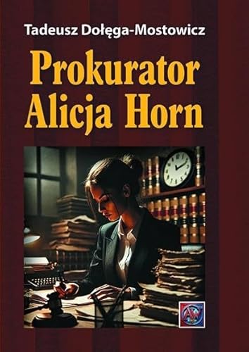 Prokurator Alicja Horn. Prokurator Alicja Horn. von Astrum