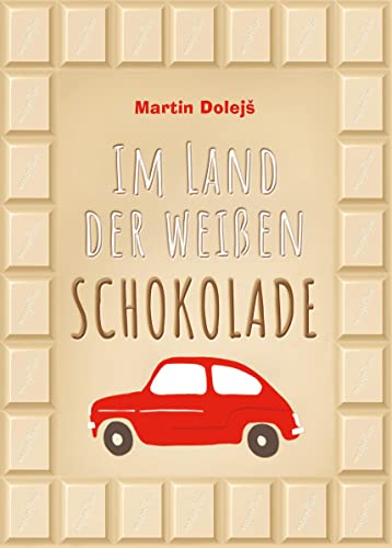 Im Land der weißen Schokolade: Ein Kinderbuch ab 11 Jahren über eine FLucht aus der Tschechoslowakei von Magellan