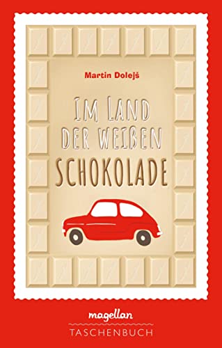 Im Land der weißen Schokolade: Ein Kinderbuch ab 11 Jahren über eine Flucht aus der Tschechoslowakei von Magellan