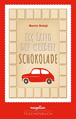 Im Land der weißen Schokolade: Ein Kinderbuch ab 11 Jahren über eine Flucht aus der Tschechoslowakei Im Land der weißen Schokolade: Ein Kinderbuch ab 11 Jahren über eine Flucht aus der Tschechoslowakei