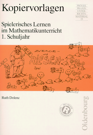Spielerisches Lernen im Mathematikunterricht, 1. Schuljahr, neue Rechtschreibung von Oldenbourg Wissenschaftsverlag