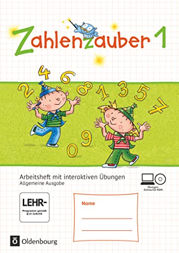 Zahlenzauber - Mathematik für Grundschulen - Allgemeine Ausgabe 2016 - 1. Schuljahr: Arbeitsheft mit interaktiven Übungen online - Mit CD-ROM und Lösungsheft Zahlenzauber - Mathematik für Grundschulen - Allgemeine Ausgabe 2016 - 1. Schuljahr: Arbeitsheft mit interaktiven Übungen online - Mit CD-ROM und Lösungsheft