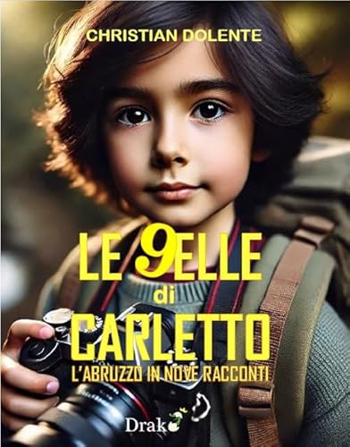 Le novelle di Carletto. L'Abruzzo in nove racconti von Drakon Edizioni