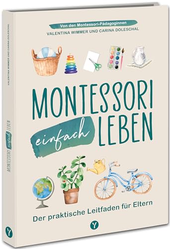 Montessori einfach leben: Der praktische Leitfaden für Eltern von Kindern von 0-6 Jahren. Von Anfang an spielerisch Achtsamkeit, Selbstliebe & ... Anleitungen und Spielideen für dein Zuhause Montessori einfach leben: Der praktische Leitfaden für Eltern von Kindern von 0-6 Jahren. Von Anfang an spielerisch Achtsamkeit, Selbstliebe & ... Anleitungen und Spielideen für dein Zuhause