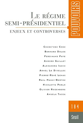 Pouvoirs, n° 184. Le Régime semi-présidentiel: Enjeux et controverses von SEUIL