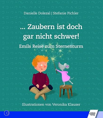 ... Zaubern ist doch gar nicht schwer!: Emils Reise zum Sternenturm