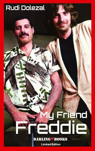 My Friend Freddie - English Edition: Star-Video-Director Rudi Dolezal about his friendship with Superstar Freddie Mercury von Darling Books