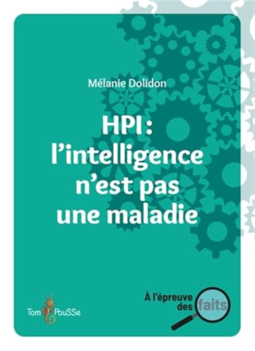 HPI : l'intelligence n'est pas une maladie HPI : l'intelligence n'est pas une maladie von TOM POUSSE