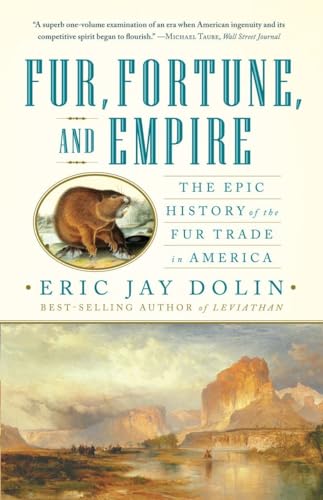 Fur, Fortune, and Empire: The Epic History of the Fur Trade in America von W. W. Norton & Company