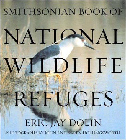 Smithsonian Book of National Wildlife Refuges Smithsonian Book of National Wildlife Refuges