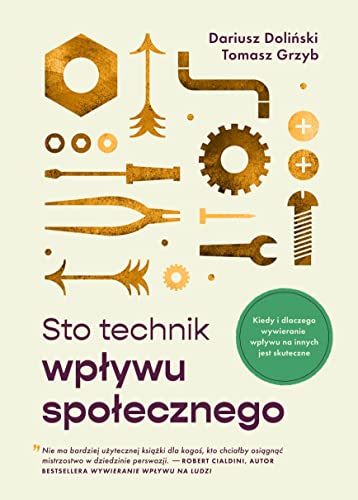 Sto technik wpływu społecznego: Kiedy i dlaczego wywieranie wpływu na innych jest skuteczne!