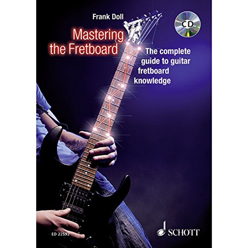 Mastering the Fretboard: Harmonics, Fretboard-Knowledge, Scales and Chords for Guitarists. Gitarre. Lehrbuch. von Schott
