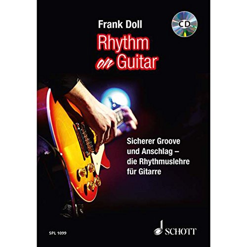 Rhythm On Guitar: Sicherer Groove und Anschlag - die Rhythmuslehre für Gitarre. Gitarre. Lehrbuch. (Schott Pro Line)
