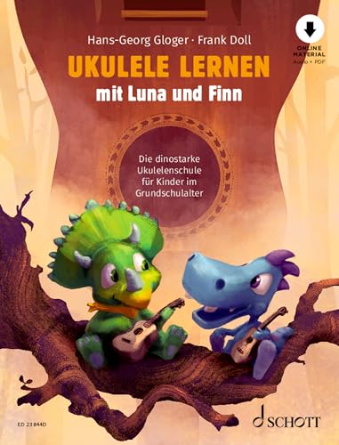 Ukulele lernen mit Luna und Finn: Die dinostarke Ukulelenschule für Kinder im Grundschulalter. Ukulele. von Schott Music